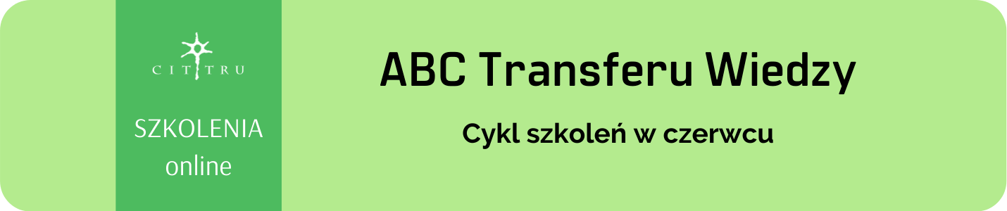 ABC Transferu Wiedzy - cykl szkoleń w czerwcu, szkolenia online CITTRU UJ