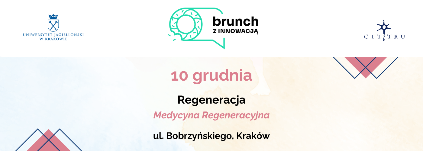 Grafika z logotypami UJ, CTT CITTRU, Brunch z Innowacją. Informacje o wydarzeniu: 10 grudnia, regeneracja, medycyna regeneracyjna, ul. Bobrzyńskiego, Kraków